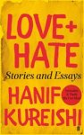 Hanif Kureishi - Love + Hate Hanif Kureishi - Love + Hate