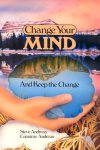Andreas, Steve & Connirae Andreas - Change  Your Mind and Keep the Change  Advanced NLP Submodalities Interventions