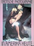 Bischoff, Michael (Übersetzung) - Erotische Photographie in Amerika heute