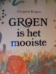 Rogers, Margaret & Watts, Bernadette 1977 - Groen is het mooiste