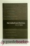 Tukker, Dr. C.A. - Het Gebed van Christus --- Acht catechismuspreken over het Tukker, Dr. C.A. - Het Gebed van Christus --- Acht catechismuspreken over het