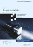 Nicolien Kop, Ronald van der Wal, Gerard Snel - Onderzoeksreeks Politieacademie  -   Opsporing belicht