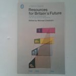Chrisholm, Michael - Resources for Britain's Future ; A Series of Articles from the Geographical Magazine