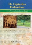 ROOS, Ton & Margje ESHUIS - Os Capixabas Holandeses - Uma história holandesa no Brasil. [Portuguese].