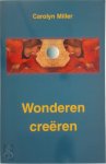 Carolyn Miller, Gerdie Brongers - Wonderen creëren