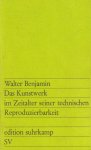 Benjamin, Walter - Das Kunstwerk im Zeitalter seiner technischen Reproduzierbarkeit Benjamin, Walter - Das Kunstwerk im Zeitalter seiner technischen Reproduzierbarkeit