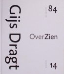 DRAGT, GIJS / HERMAN AARTS - Gijs Dragt Overzien 1984-2014