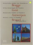 Luc Buerman Henri van Daele Didier Lemaire - Historische steden van Vlaanderen = Villes historiques de Flandre = Historische Städte in Flandren = Historic cities in Flanders : Brugge, Gent, Antwerpen, Brussel (Bruxelles)