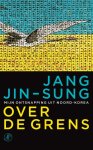 Jang Jin-Sung - Over de grens