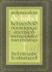 Meesters, Wolf - De Bijbel behandeld voor jonge mensen. Met platen van J.H. Isings. Het Nieuwe Testament