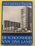 SCHOONHEID VAN ONS LAND. & VRIEND, J. J. - Architectuur van deze eeuw.