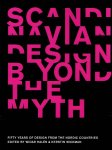 HALEN, Widar & Kerstin WICKMAN [Ed. - Scandinavian Design Beyond the Myth - Fifty years of design from the Nordic countries.