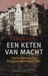 Wolthekker, Dirk [red.] - Een keten van macht / amsterdam en zijn burgemeesters vanaf 1850