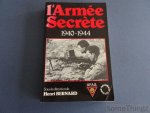 Bernard, Henri. - L'Armée Secrète 1940-1944