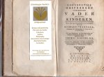 Gibbons, Thomas (ed.) - Godvrugtige gesprekken tusschen een vader en zyne kinderen. Door den zeer Eerwaarden en Godzaligen Heere Richard Pearsall, Bedienaar des Evangeliums te Taunton in Somersetshire. Uit zyne Nagelatene, en door hem zelven ter Drukperse geschikte P...