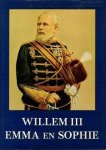 Doorn, Jacqueline - Willem III Emma en Sophie. Geluk en ongeluk in het huis van Oranje