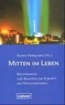 Marquard, Reiner - Mitten im Leben. Bischöfinnen und Bischöfe zur Zukunft des Protestantismus