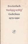 Gerlach, Eva - Voorlopig verblijf. Gedichten 1979-1990