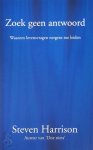 Steven Harrison 75513 - Zoek geen antwoord Waarom levensvragen nergens toe leiden