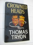 Tryon, Thomas - Crowned Heads. Tryon, Thomas - Crowned Heads.