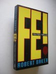 Baker, Robert . - Fe. Politieke thriller