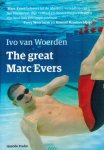 Woerden, Ivo van - The Great Marc Evers -De kampioen die nooit iets zou kunnen