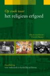 H. van Engen, V. Robijn - Op zoek naar het religieus erfgoed handleiding voor onderzoek in kerkelijke archieven