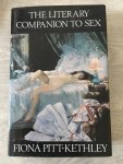 Fiona Pitt-Kethley - The literary companion to Sex