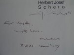 Schero, H.J./ Ingeborg Dörr. - Herbert Josef Schero. - Das Werk der Jahre 1975-1985 Gemälde, Handzeichnungen, Druckgraphik, Objekte, Aktionen