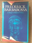 Munz, Peter - FREDERICK BARBAROSSA - A Study in Medieval Politics