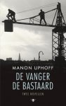 Manon Uphoff - De Vanger ; De Bastaard