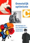 Yperen, Aat van, Frank Eerhart, Truus Gubbels - Onmetelijk optimisme. Kunstenaars en hun bemiddelaars in de jaren 1945-1970 + DVD