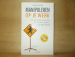 Marwijk, Frank van - Manipuleren op je werk / hoe je collega's, bazen en medewerkers naar je hand kunt zetten