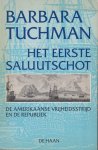 Tuchman - Het eerste saluutschot - De Amerikaanse vrijheidsstrijd en de Republiek - .,Geschiedenis van de Amerikaanse Vrijheidsoorlog, met als uitgangspunt het saluutschot dat de gouverneur van het Nederlandse eiland St. Eustatius op 16 nov. 1776 bracht.
