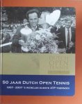 Visbeen, Jan - 50 jaar Dutch Open Tennis -1957- 2007 's werelds oudste ATP toernooi