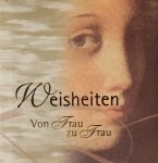 Gerhardt, Katrin - Weisheiten von Frau zu Frau