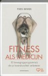 Yves Devos 81774 - Fitness als medicijn 10 bewegingsprogramma's die je levenskwaliteit verbeteren