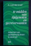 Ir. J. van der Graaf - Temidden Van Tijdgenoten en Geestverwanten aspecten van godsdienstig leven in deze tijd