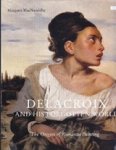 Margaret MacNamidhe - Delacroix and His Forgotten World