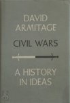 David Armitage 187465 - Civil Wars A History in Ideas