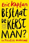 Eric Kaplan - Bestaat de Kerstman? een filisofisch onderzoek