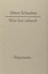 Schaalma, Albert. - Wat het inheeft. Schaalma, Albert. - Wat het inheeft.