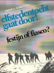 Schoustra, Fenno L. - Elfstedentocht gaat door. Festijn of fiasco