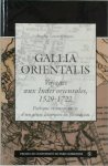 Sophie Linon-Chipon - Gallia Orientalis Voyages aux Indes orientales, 1529-1722