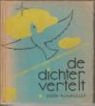 MULLER, P.H - De dichter vertelt. Bloemlezing vertellende en beschrijvende poëzie uit de Nederlandsche letterkunde sinds Van den vos Reinaerde