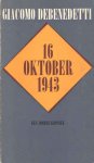 Debenedetti, Giacomo - 16 oktober 1943 - een joodse kroniek. Vertaling en nawoord Frida de Matteis Vogels Debenedetti, Giacomo - 16 oktober 1943 - een joodse kroniek. Vertaling en nawoord Frida de Matteis Vogels