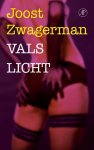 Joost Zwagerman, Joost Zwagerman - Vals licht