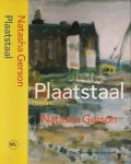 Gerson, Natasha - Plaatstaal: Roman