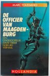 Toledano Marc, vert. Zijl Joke van - De officier van Maagdenburg Een ongeloofelijk maar waar gebeurd verhaal