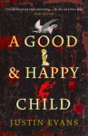 Justin Evans - A good and happy child Justin Evans - A good and happy child